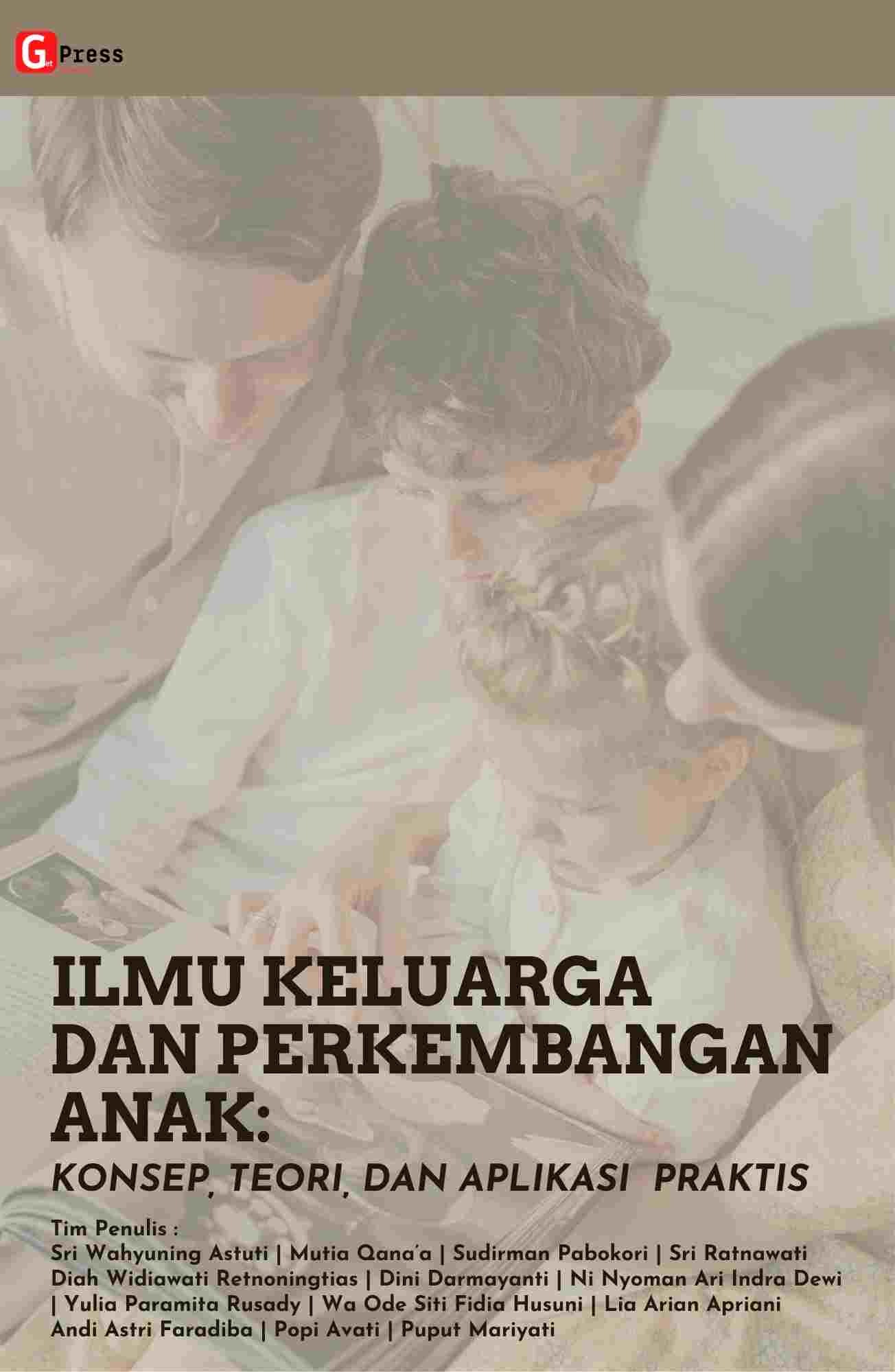 Ilmu Keluarga Dan Perkembangan Anak: Konsep, Teori, Dan Aplikasi Praktis
